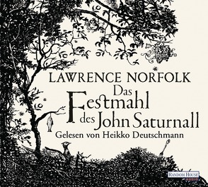 Das Festmahl des John Saturnall von Deutschmann,  Heikko, Norfolk,  Lawrence, Walz,  Melanie