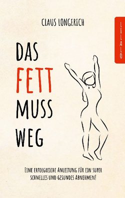 Das Fett muss weg! von Longerich,  Claus