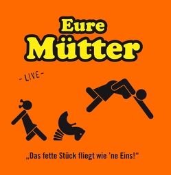 Das fette Stück fliegt wie ’ne Eins! von Eure Mütter