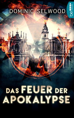 Das Feuer der Apokalypse von Selwood,  Dominic