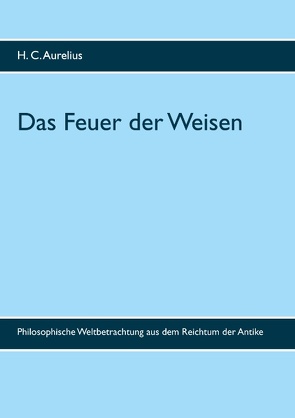 Das Feuer der Weisen von Aurelius,  H C