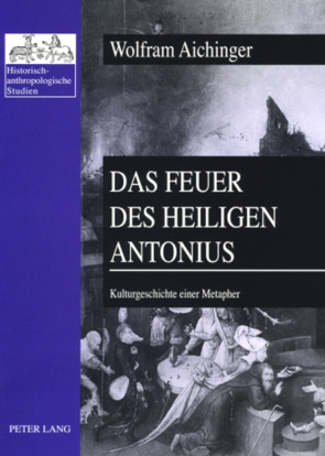 Das Feuer des heiligen Antonius von Aichinger,  Wolfram