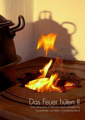 Das Feuer hüten II von Görcke,  Bärbel