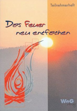 Das Feuer neu entfachen von Lenz,  Hubert, Scholz,  Irmgard