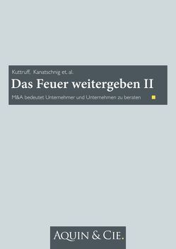 Das Feuer weitergeben II von Dr. Kuttruff,  Jürgen, Kanatschnig,  Martin