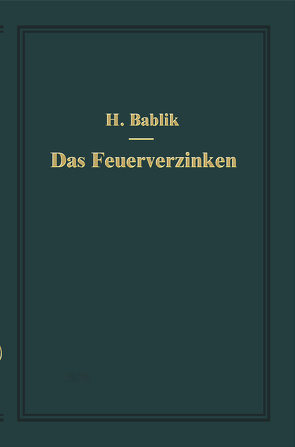 Das Feuerverzinken von Bablik,  Heinz