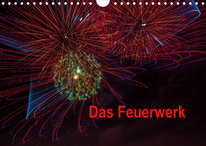 Das Feuerwerk (Wandkalender 2021 DIN A4 quer) von Gödecke,  Dieter