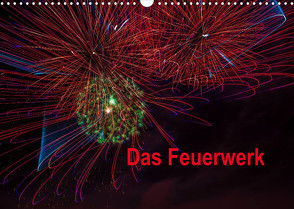 Das Feuerwerk (Wandkalender 2022 DIN A3 quer) von Gödecke,  Dieter