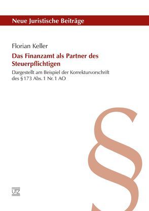 Das Finanzamt als Partner des Steuerpflichtigen von Keller,  Florian