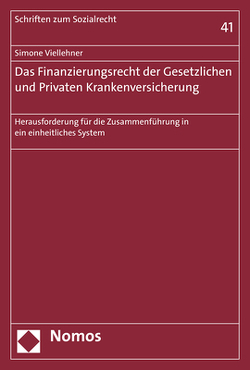 Das Finanzierungsrecht der Gesetzlichen und Privaten Krankenversicherung von Viellehner,  Simone