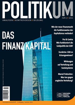 Das Finanzkapital von Bieling,  Hans-Jürgen, Dany,  Geraldine, Doerre,  Klaus, Engartner,  Tim, Fratzscher,  Marcel, Gropp,  Reint, Heinrich,  Mathis, Hermann,  Christoph, Krisanthan,  Balasundaram, Nullmeier,  Frank, Rackwitz,  Hans, Seelkopf,  Laura, Tober,  Silke, Wohlgemut,  Michael