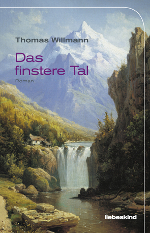 Das finstere Tal von Willmann,  Thomas