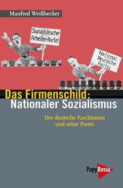 Das Firmenschild: Nationaler Sozialismus von Weissbecker,  Manfred