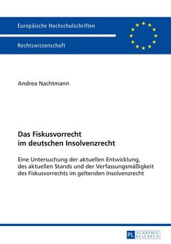 Das Fiskusvorrecht im deutschen Insolvenzrecht von Nachtmann,  Andrea