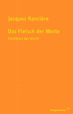 Das Fleisch der Worte von Blankenburg,  Marc, Hünsche,  Christina, Rancière,  Jacques