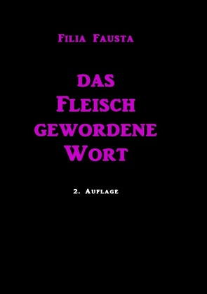 Das Fleisch gewordene Wort von Fausta,  Filia