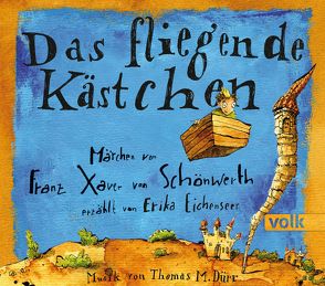 Das fliegende Kästchen von Eichenseer Erika, Schönwerth,  Franz Xaver,  von