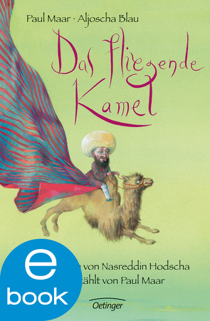 Das fliegende Kamel von Blau,  Aljoscha, Maar,  Paul