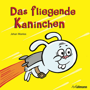 Das fliegende Kaninchen (Bd.1) von Wanloo,  Johan