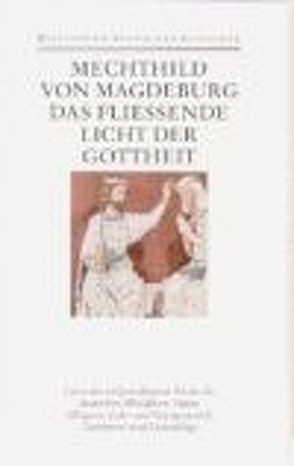 Das fließende Licht der Gottheit von Magdeburg,  Mechthild von, Vollmann-Profe,  Gisela