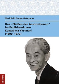 Das „Fließen der Assoziationen“ im Erzählwerk von Kawabata Yasunari (1899–1972) von Duppel-Takayama,  Mechthild