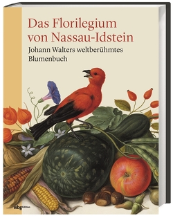 Das Florilegium von Nassau-Idstein von Beaumont-Maillet,  Laure