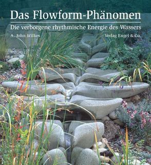 Das Flowform-Phänomen von Kuhla,  Konstanze, Wilkes,  John