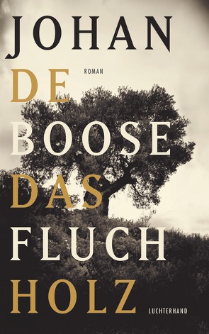 Das Fluchholz von Boose,  Johan de, Kersten,  Rainer