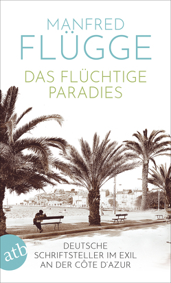 Das flüchtige Paradies von Flügge,  Manfred