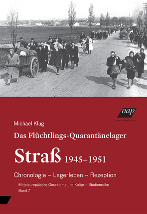 Das Flüchtlings-Quarantänelager Straß von Klug,  Michael