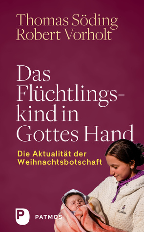 Das Flüchtlingskind in Gottes Hand von Söding,  Thomas, Vorholt,  Robert