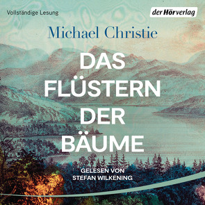 Das Flüstern der Bäume von Christie,  Michael, Kleiner,  Stephan, Wilkening,  Stefan