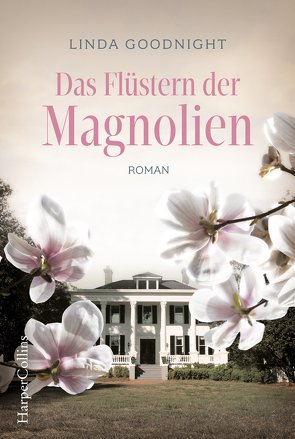 Das Flüstern der Magnolien von Goodnight,  Linda