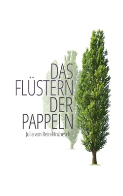 Das Flüstern der Pappeln von Rein-Hrubesch,  Julia von