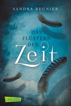 Die Zeitlos-Trilogie 1: Das Flüstern der Zeit von Regnier,  Sandra