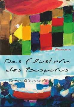 Das Flüstern des Bosporus von Giannaro,  Tatin