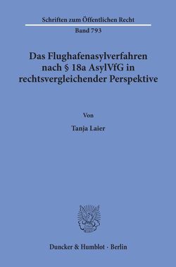 Das Flughafenasylverfahren nach § 18a AsylVfG in rechtsvergleichender Perspektive. von Laier,  Tanja