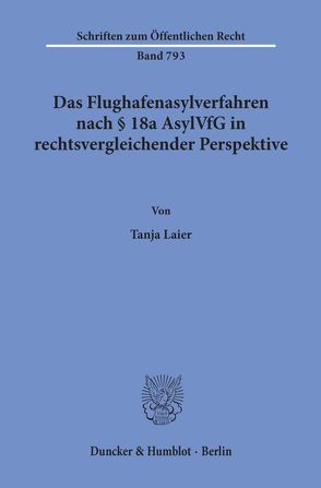 Das Flughafenasylverfahren nach § 18a AsylVfG in rechtsvergleichender Perspektive. von Laier,  Tanja