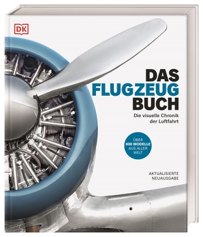 Das Flugzeug-Buch von Beatty,  Richard, Bridgewater,  Steve, Coles,  Joe, Malone,  Patrick, March,  Peter R., McKay,  Malcolm, Oakey,  Mick, Rhys,  Elfan ap, Schäfer,  Burkhard, Stroud,  Nick, Unwin,  Dave, White,  Graham, Whiteman,  Philip