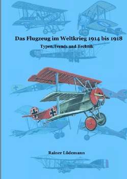 Das Flugzeug im Weltkrieg 1914 bis 1918 von Lüdemann,  Rainer