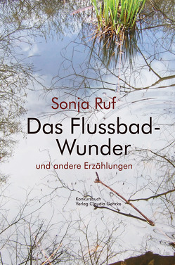 Das Flussbad-Wunder von Ruf,  Sonja