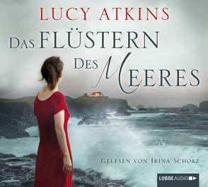 Das Flüstern des Meeres von Atkins,  Lucy, Koonen,  Angela, Prasser,  Christoph, Scholz,  Irina