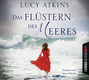 Das Flüstern des Meeres von Atkins,  Lucy, Koonen,  Angela, Scholz,  Irina