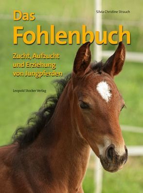 Das Fohlenbuch von Strauch,  Silvia Ch