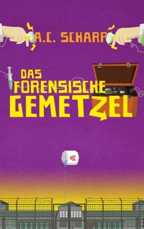 Das forensische Gemetzel von Scharp,  A.C.