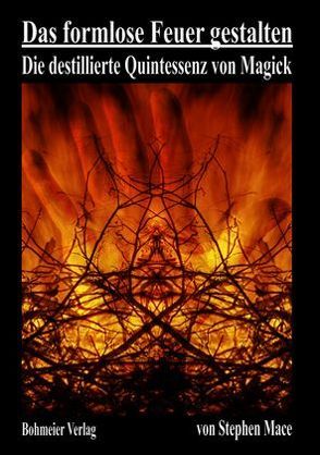 Das formlose Feuer gestalten von Mace,  Stephen