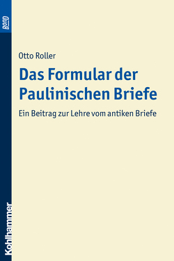 Das Formular der paulinischen Briefe. BonD von Roller,  Otto