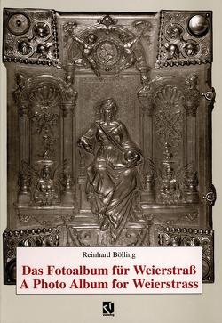 Das Fotoalbum für Weierstraß / A Photo Album for Weierstrass von Bölling,  Reinhard