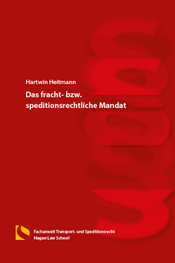 Das fracht- bzw. speditionsrechtliche Mandat von Heitmann,  Hartwin, Hermeling,  Jan, Langenkamp,  Klaus-Peter