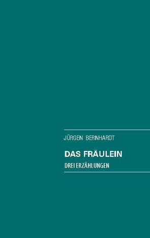 Das Fräulein von Bernhardt,  Jürgen